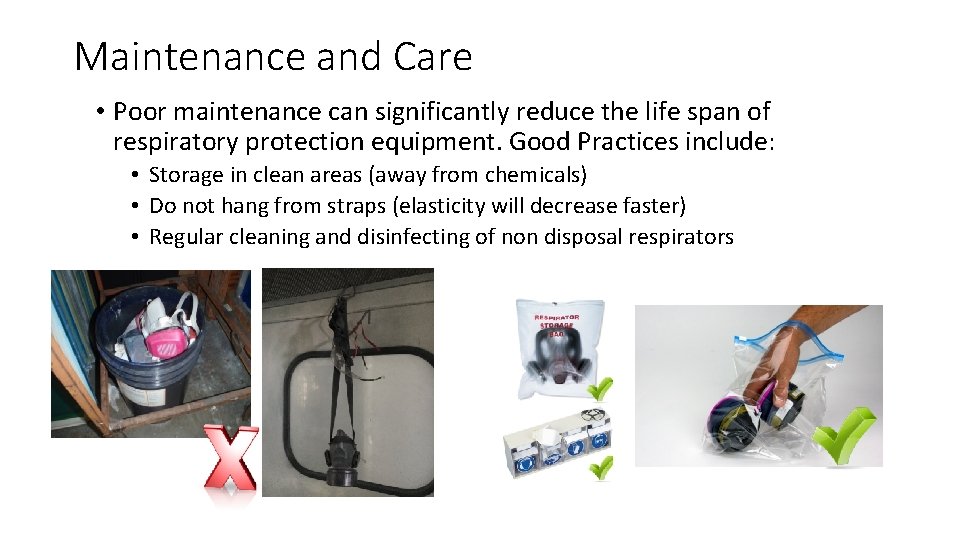 Maintenance and Care • Poor maintenance can significantly reduce the life span of respiratory