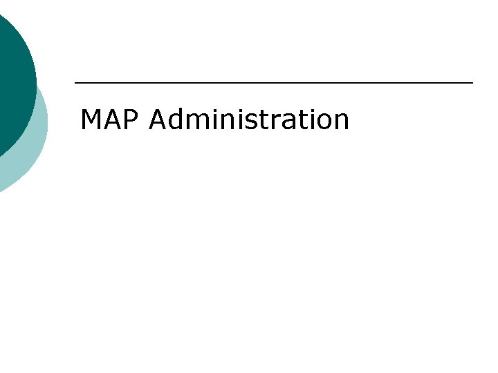 MAP Administration 