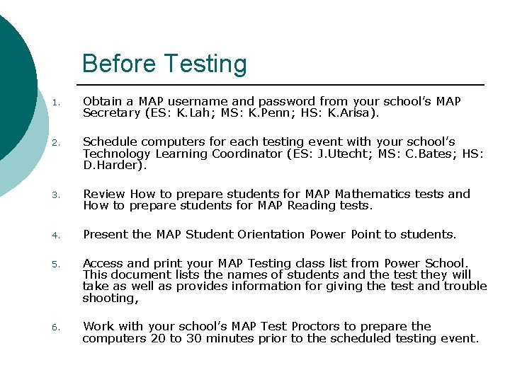 Before Testing 1. Obtain a MAP username and password from your school’s MAP Secretary
