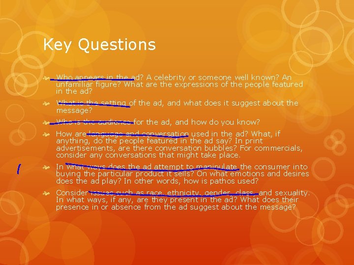 Key Questions Who appears in the ad? A celebrity or someone well known? An