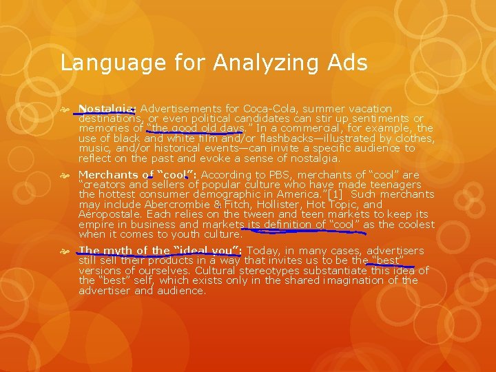 Language for Analyzing Ads Nostalgia: Advertisements for Coca-Cola, summer vacation destinations, or even political