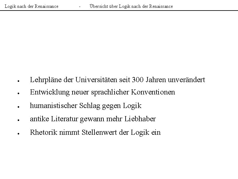 Logik nach der Renaissance - Übersicht über Logik nach der Renaissance ● Lehrpläne der