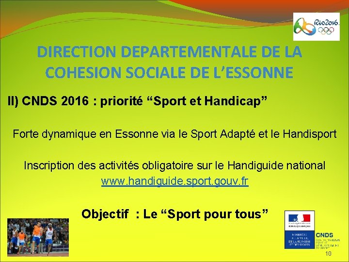 DIRECTION DEPARTEMENTALE DE LA COHESION SOCIALE DE L’ESSONNE II) CNDS 2016 : priorité “Sport