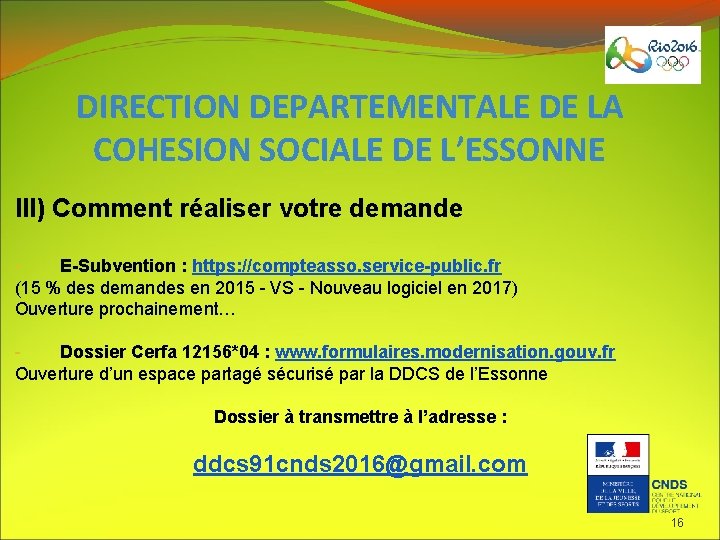 DIRECTION DEPARTEMENTALE DE LA COHESION SOCIALE DE L’ESSONNE III) Comment réaliser votre demande E-Subvention