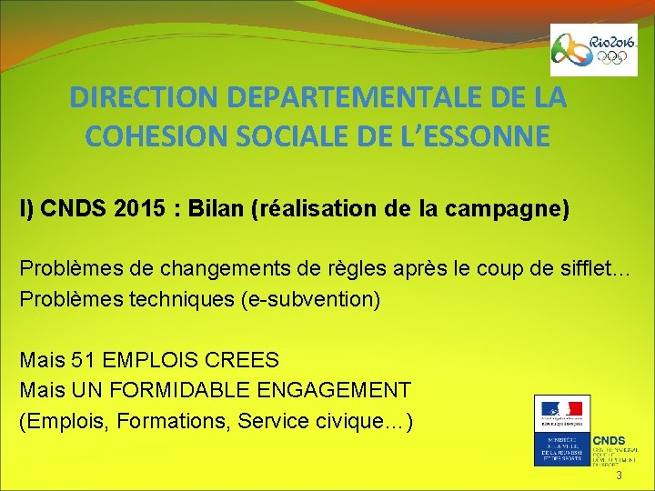 DIRECTION DEPARTEMENTALE DE LA COHESION SOCIALE DE L’ESSONNE I) CNDS 2015 : Bilan (réalisation