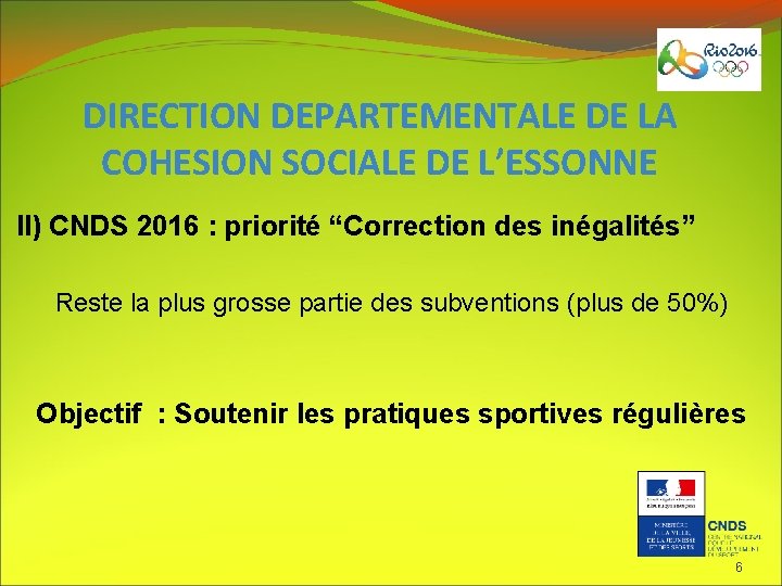 DIRECTION DEPARTEMENTALE DE LA COHESION SOCIALE DE L’ESSONNE II) CNDS 2016 : priorité “Correction