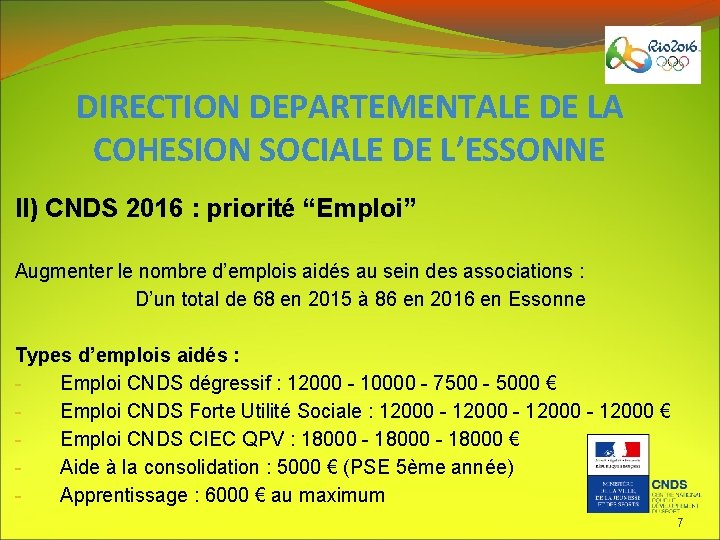 DIRECTION DEPARTEMENTALE DE LA COHESION SOCIALE DE L’ESSONNE II) CNDS 2016 : priorité “Emploi”