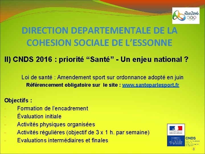 DIRECTION DEPARTEMENTALE DE LA COHESION SOCIALE DE L’ESSONNE II) CNDS 2016 : priorité “Santé”