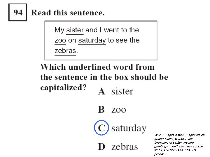 WC 1. 6 Capitalization: Capitalize all proper nouns, words at the beginning of sentences WC 1. 6 Capitalization: Capitalize all proper nouns, words at the beginning of sentences