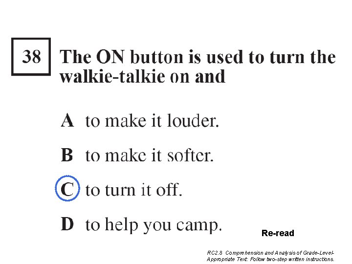 Re-read RC 2. 8 Comprehension and Analysis of Grade-Level. Appropriate Text: Follow two-step written Re-read RC 2. 8 Comprehension and Analysis of Grade-Level. Appropriate Text: Follow two-step written