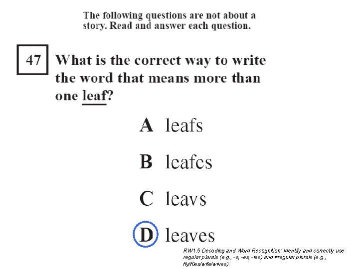 RW 1. 5 Decoding and Word Recognition: Identify and correctly use regular plurals (e. RW 1. 5 Decoding and Word Recognition: Identify and correctly use regular plurals (e.