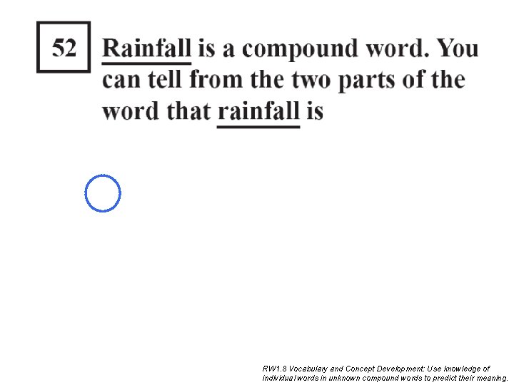 RW 1. 8 Vocabulary and Concept Development: Use knowledge of individual words in unknown RW 1. 8 Vocabulary and Concept Development: Use knowledge of individual words in unknown