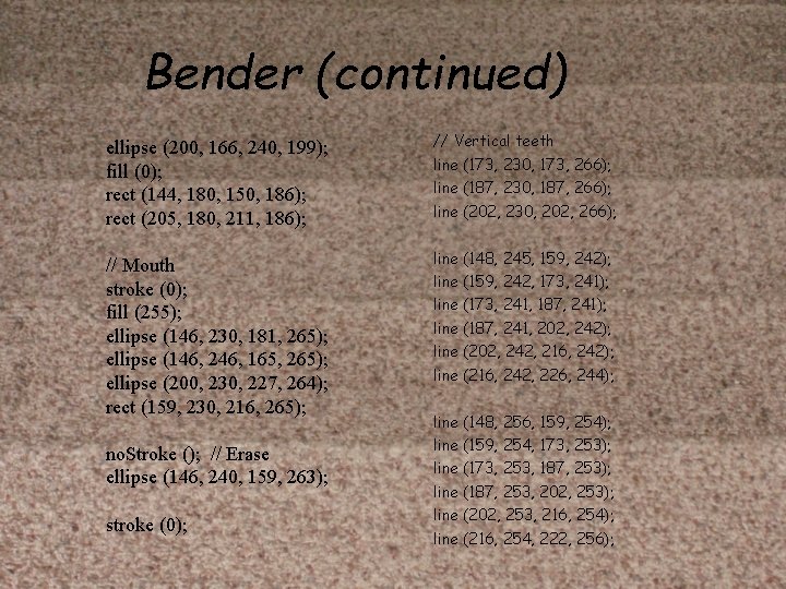 Bender (continued) ellipse (200, 166, 240, 199); fill (0); rect (144, 180, 150, 186);