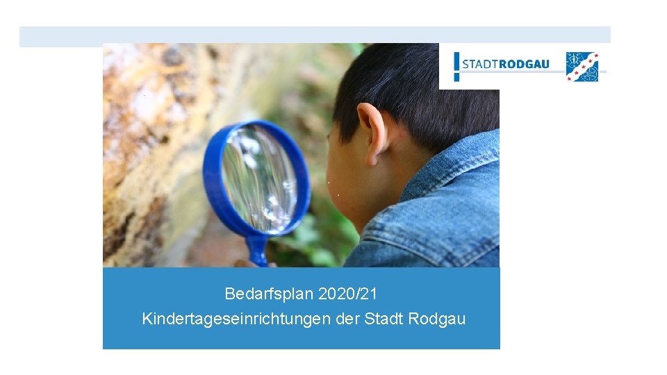 Bedarfsplan 2020/21 Kindertageseinrichtungen der Stadt Rodgau 
