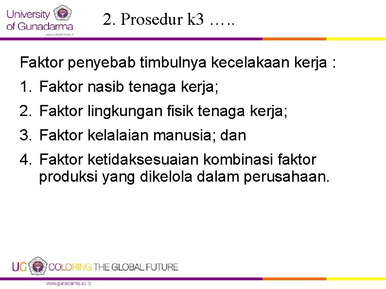 2. Prosedur k 3 …. . Faktor penyebab timbulnya kecelakaan kerja : 1. Faktor