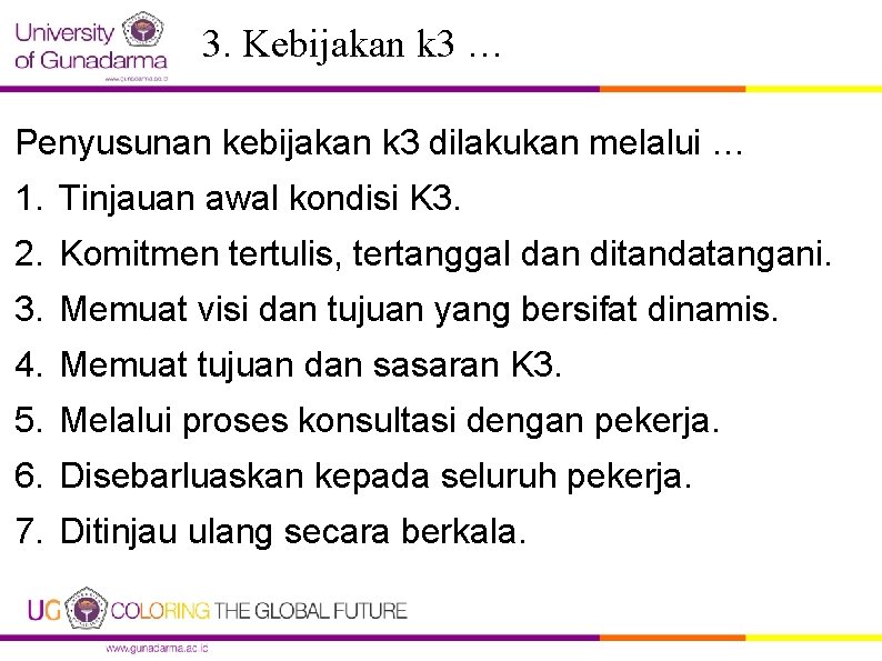 3. Kebijakan k 3 … Penyusunan kebijakan k 3 dilakukan melalui … 1. Tinjauan 3. Kebijakan k 3 … Penyusunan kebijakan k 3 dilakukan melalui … 1. Tinjauan