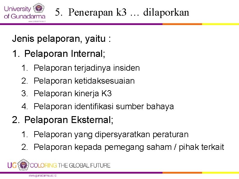 5. Penerapan k 3 … dilaporkan Jenis pelaporan, yaitu : 1. Pelaporan Internal; 1. 5. Penerapan k 3 … dilaporkan Jenis pelaporan, yaitu : 1. Pelaporan Internal; 1.