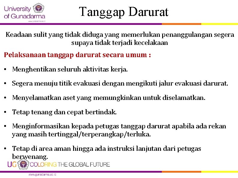 Tanggap Darurat Keadaan sulit yang tidak diduga yang memerlukan penanggulangan segera supaya tidak terjadi