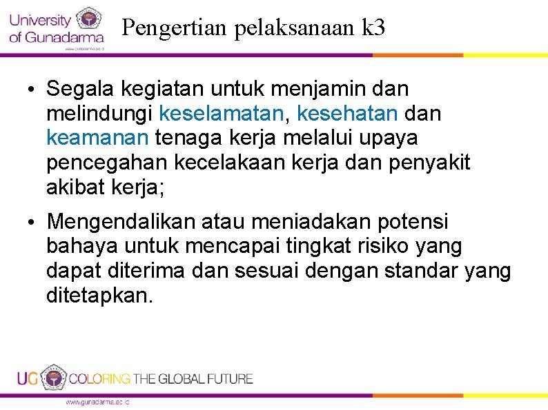 Pengertian pelaksanaan k 3 • Segala kegiatan untuk menjamin dan melindungi keselamatan, kesehatan dan Pengertian pelaksanaan k 3 • Segala kegiatan untuk menjamin dan melindungi keselamatan, kesehatan dan