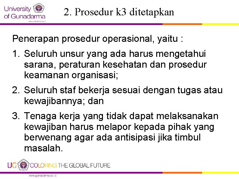2. Prosedur k 3 ditetapkan Penerapan prosedur operasional, yaitu : 1. Seluruh unsur yang