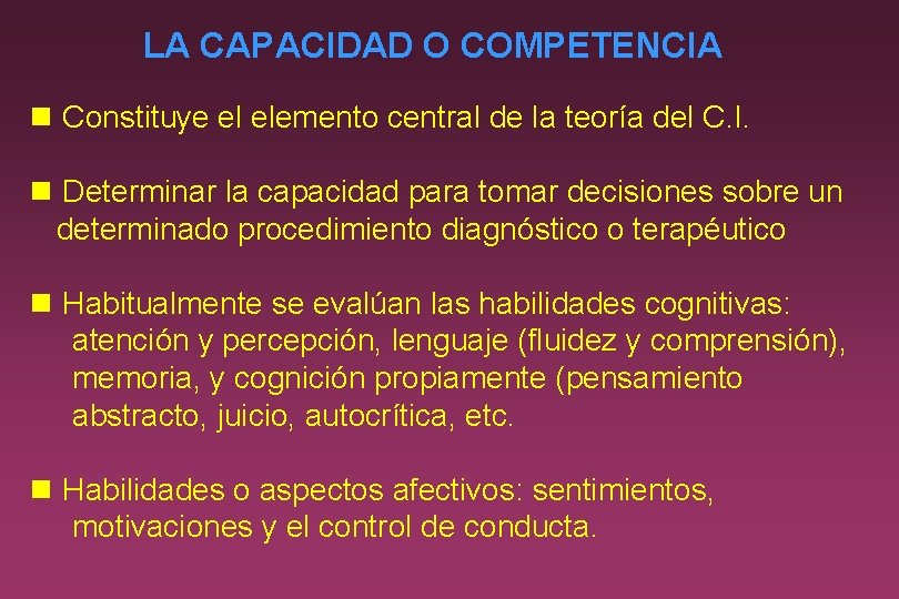 LA CAPACIDAD O COMPETENCIA n Constituye el elemento central de la teoría del C.