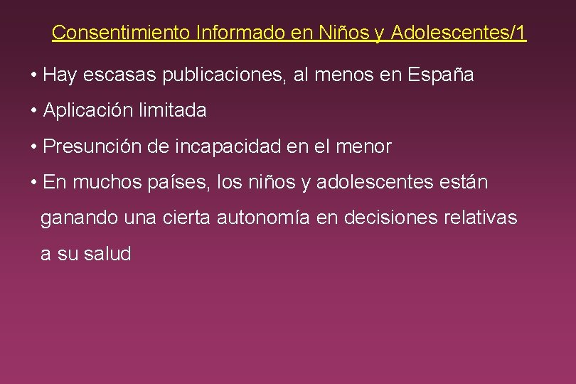 Consentimiento Informado en Niños y Adolescentes/1 • Hay escasas publicaciones, al menos en España