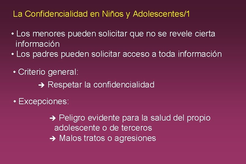 La Confidencialidad en Niños y Adolescentes/1 • Los menores pueden solicitar que no se