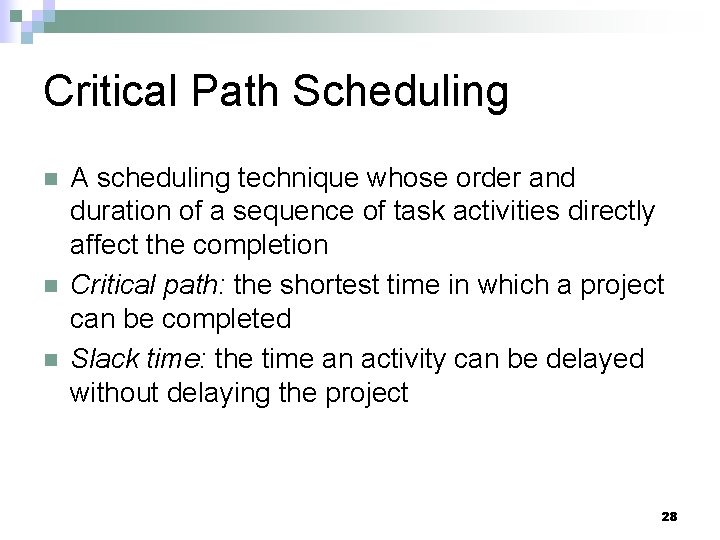 Critical Path Scheduling n n n A scheduling technique whose order and duration of
