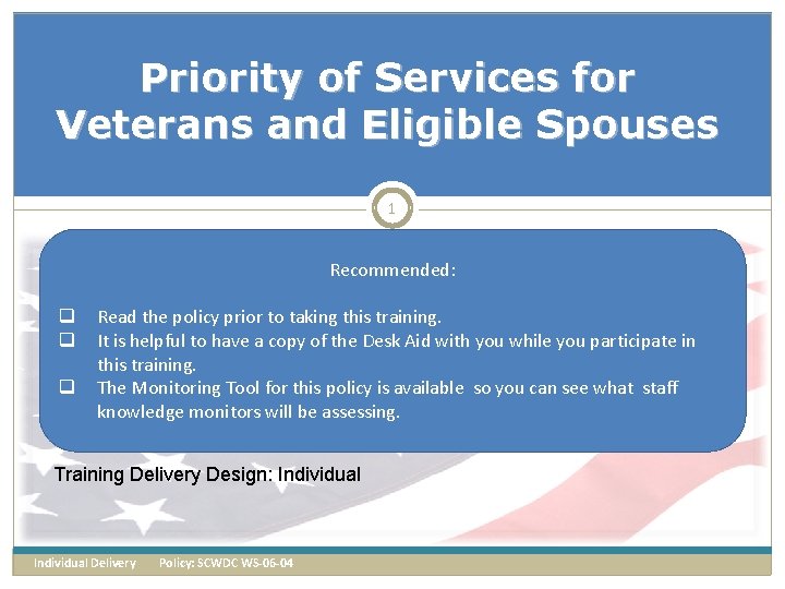 Priority of Services for Veterans and Eligible Spouses 1 Recommended: q q q Read