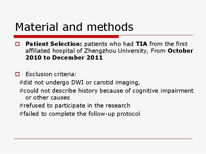 Material and methods o Patient Selection: patients who had TIA from the first affiliated