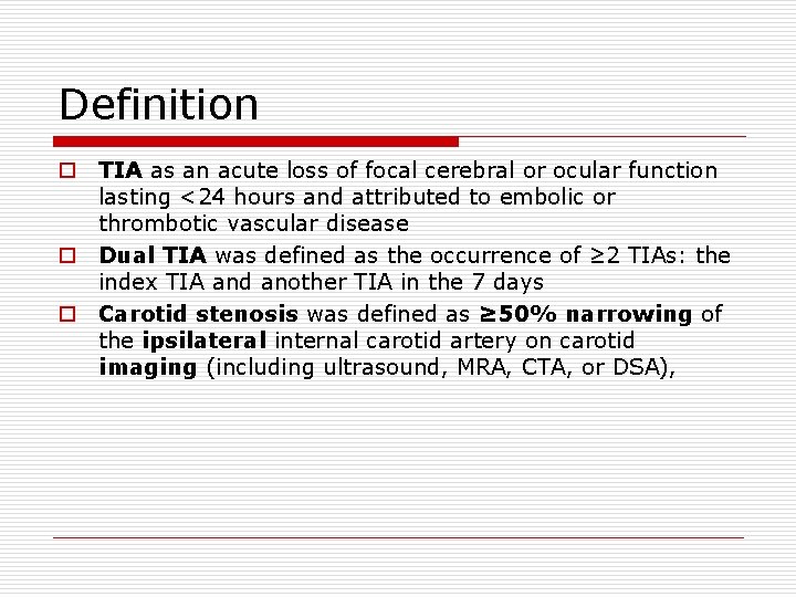 Definition o TIA as an acute loss of focal cerebral or ocular function lasting