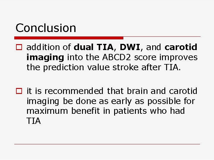 Conclusion o addition of dual TIA, DWI, and carotid imaging into the ABCD 2
