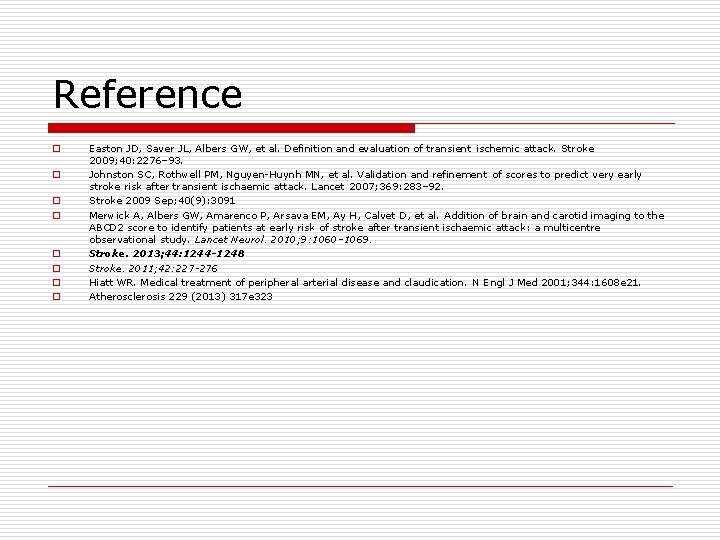 Reference o o o o Easton JD, Saver JL, Albers GW, et al. Definition