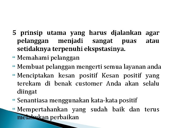 5 prinsip utama yang harus djalankan agar pelanggan menjadi sangat puas atau setidaknya terpenuhi