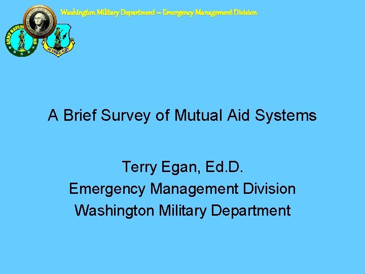Washington Military Department – Emergency Management Division A Brief Survey of Mutual Aid Systems