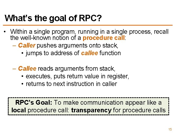 What’s the goal of RPC? • Within a single program, running in a single