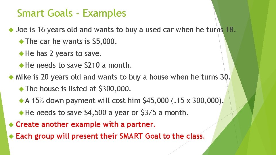 Smart Goals - Examples Joe is 16 years old and wants to buy a