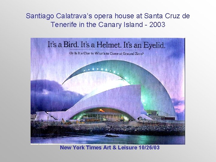 Santiago Calatrava’s opera house at Santa Cruz de Tenerife in the Canary Island -