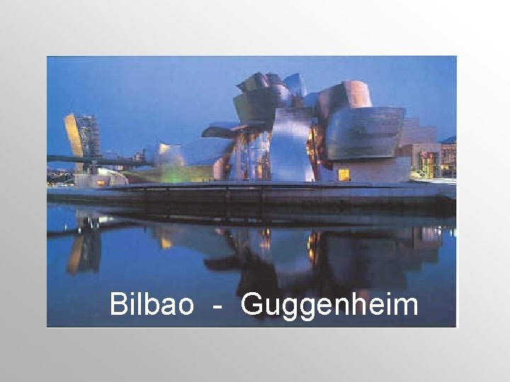 Bilbao - Guggenheim 