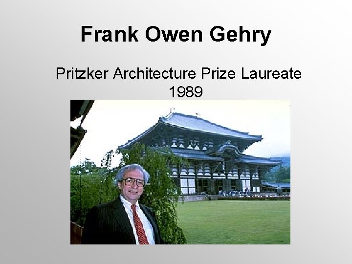 Frank Owen Gehry Pritzker Architecture Prize Laureate 1989 