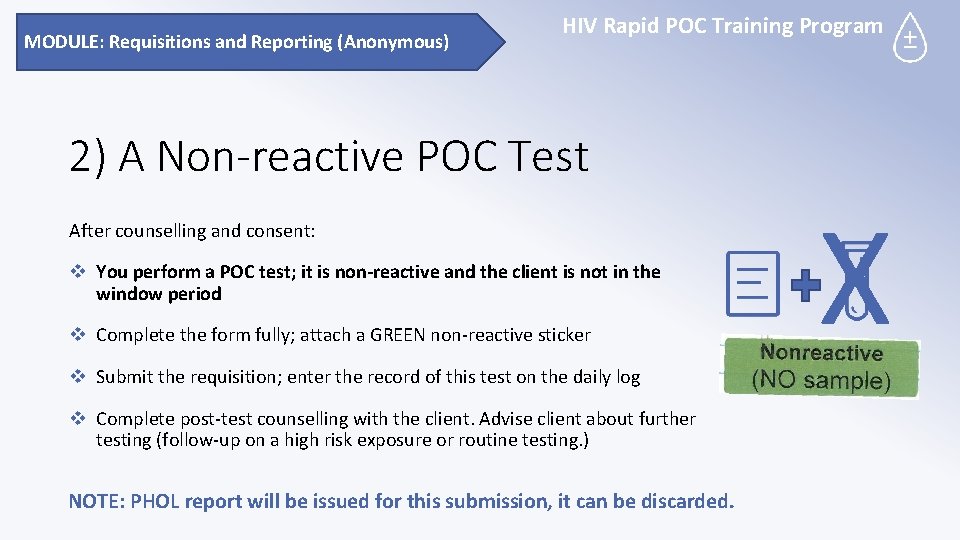 MODULE: Requisitions and Reporting (Anonymous) HIV Rapid POC Training Program 2) A Non-reactive POC