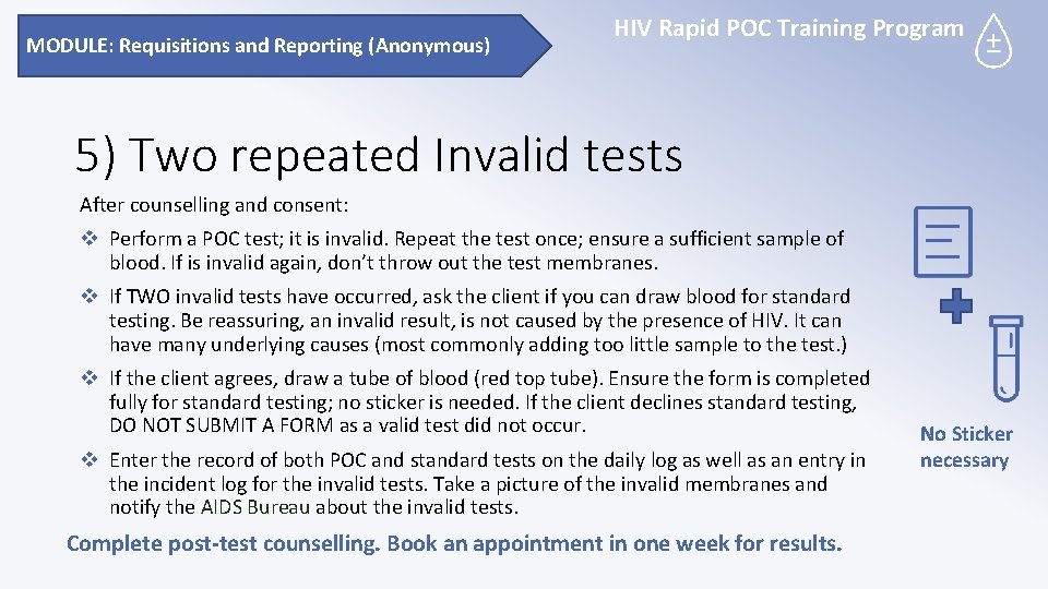 MODULE: Requisitions and Reporting (Anonymous) HIV Rapid POC Training Program 5) Two repeated Invalid