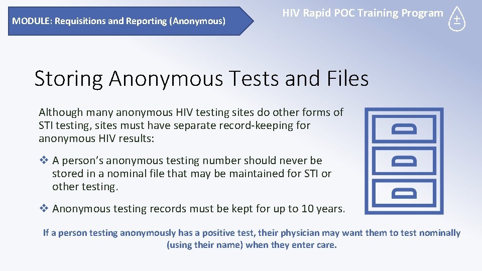 MODULE: Requisitions and Reporting (Anonymous) HIV Rapid POC Training Program Storing Anonymous Tests and