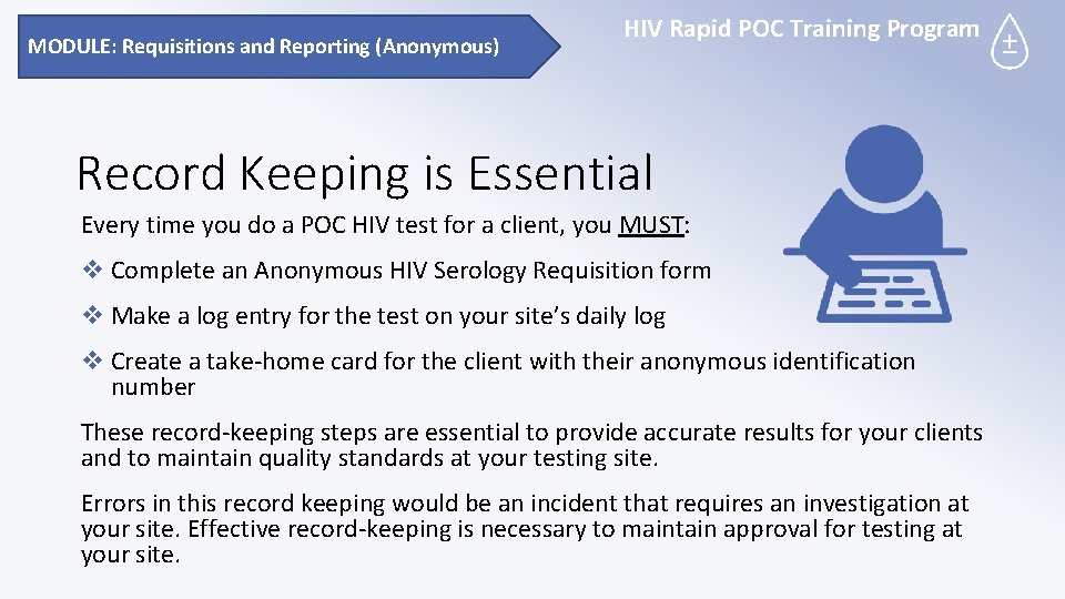 MODULE: Requisitions and Reporting (Anonymous) HIV Rapid POC Training Program Record Keeping is Essential