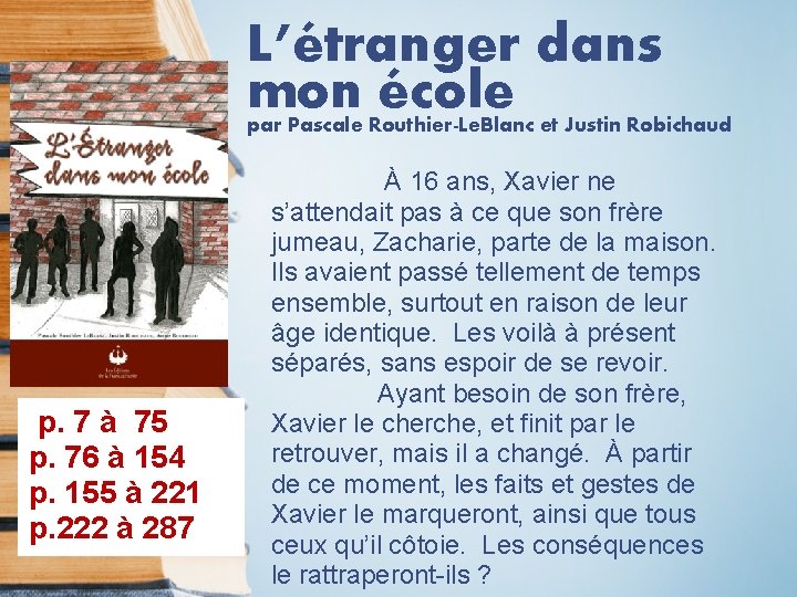 L’étranger dans mon école par Pascale Routhier-Le. Blanc et Justin Robichaud p. 7 à