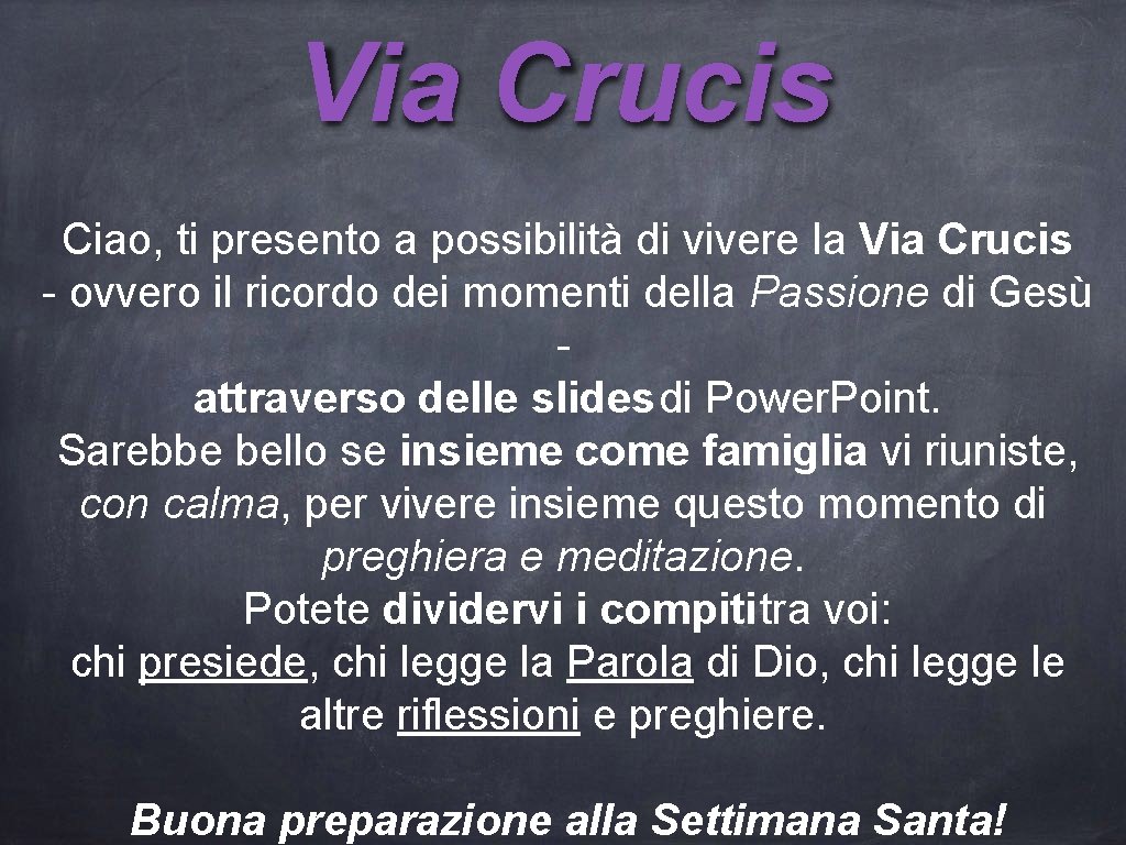 Via Crucis Ciao, ti presento a possibilità di vivere la Via Crucis - ovvero