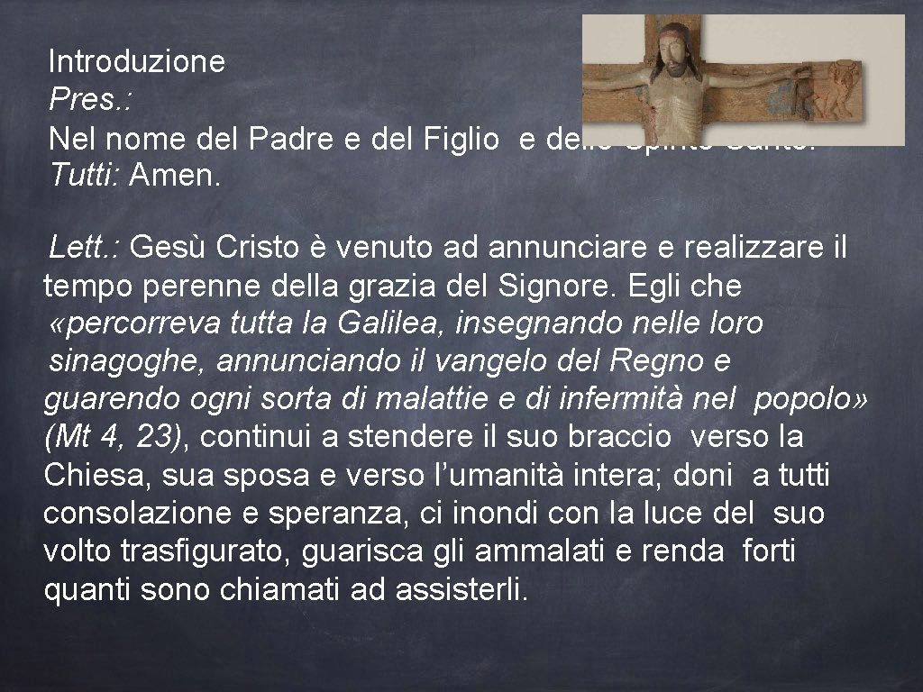 Introduzione Pres. : Nel nome del Padre e del Figlio e dello Spirito Santo.