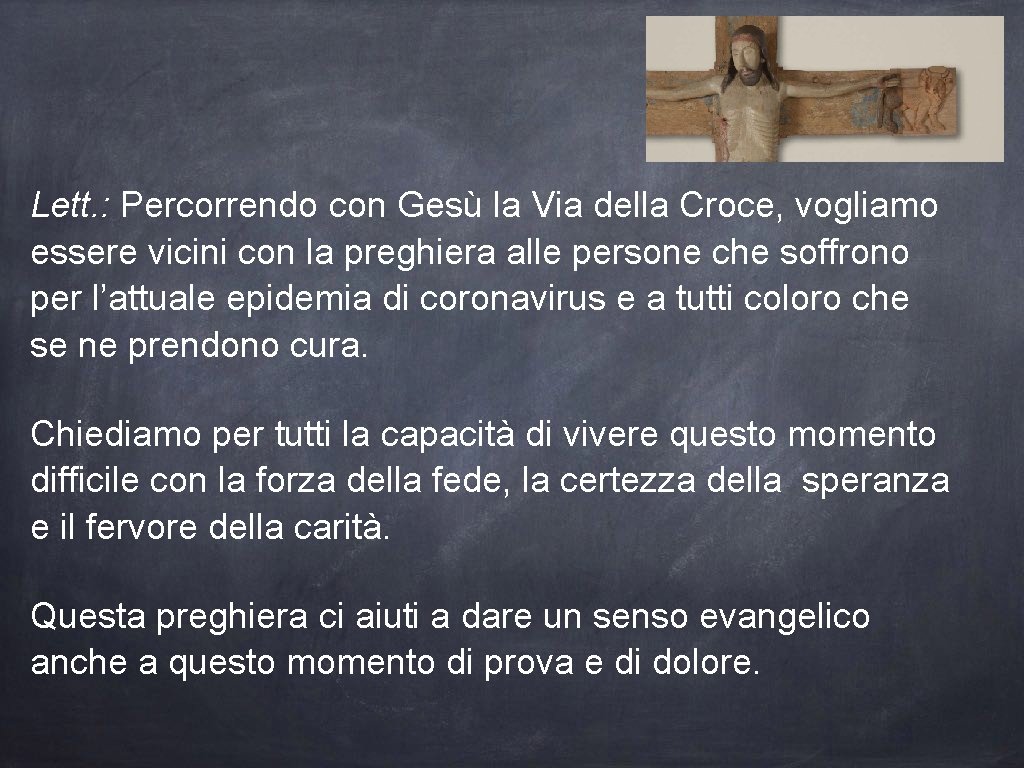 Lett. : Percorrendo con Gesù la Via della Croce, vogliamo essere vicini con la