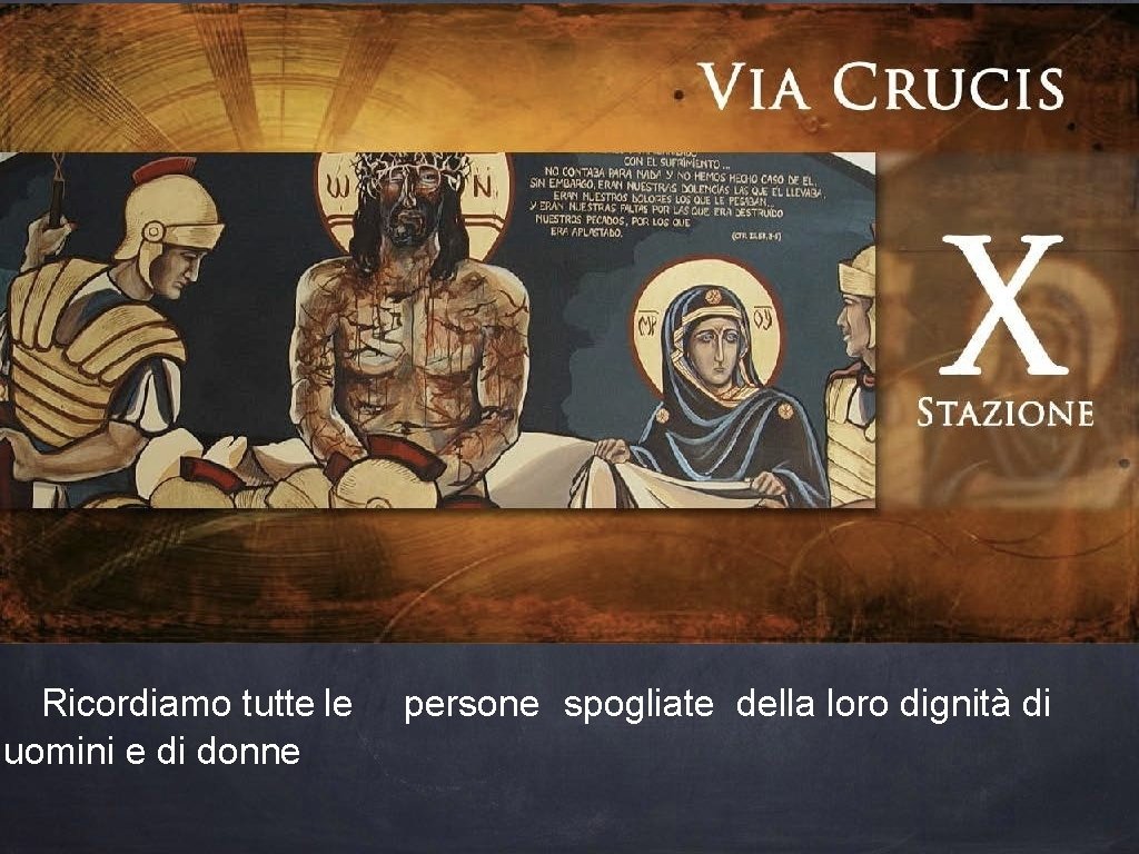 Ricordiamo tutte le uomini e di donne persone spogliate della loro dignità di 