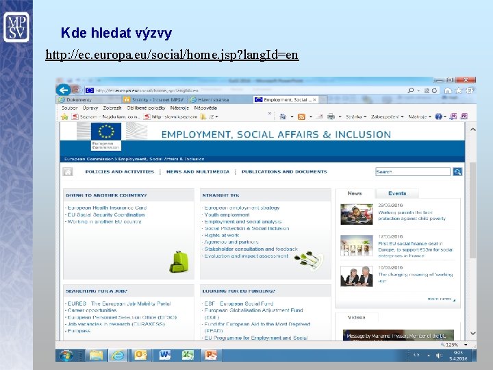 Kde hledat výzvy http: //ec. europa. eu/social/home. jsp? lang. Id=en 17 